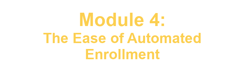 The Ease of Automated Enrollment